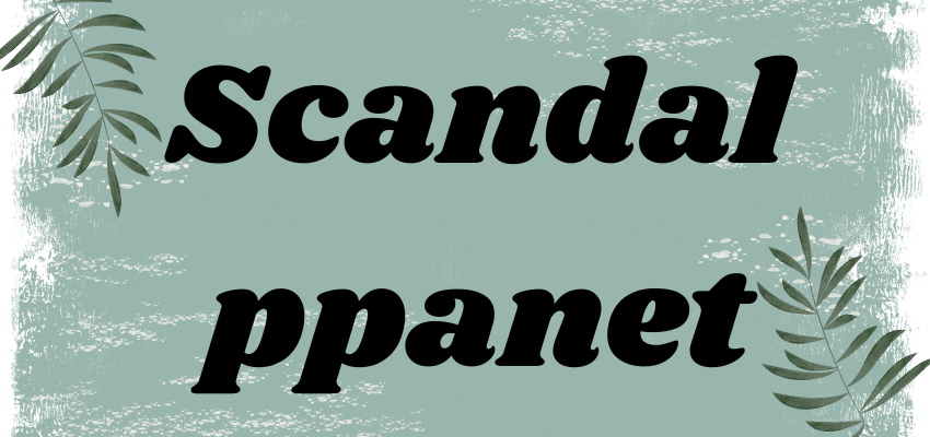 The Ultimate Guide to Scandalppanet